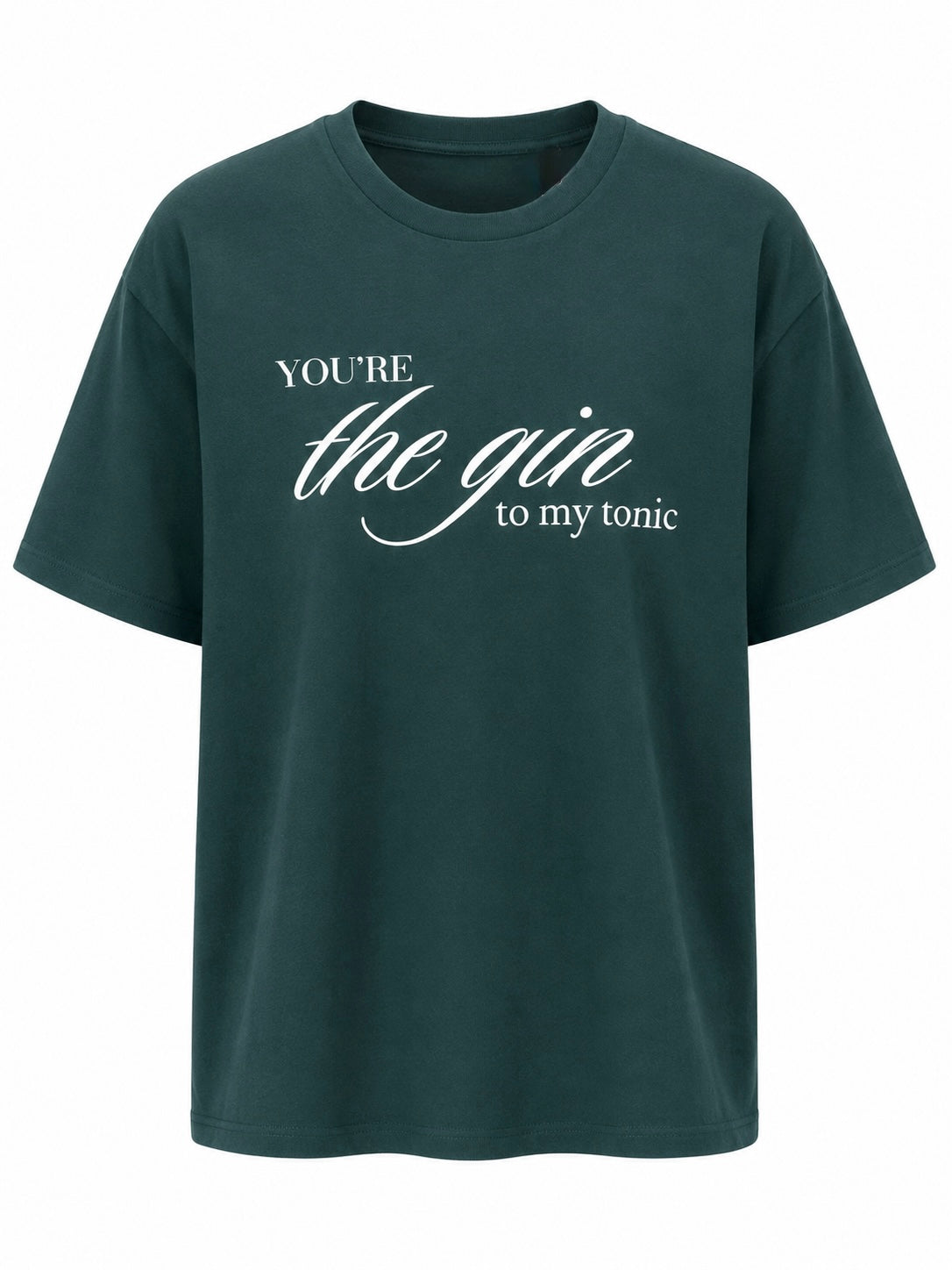 ‘YOU’RE MY GIN’ T-SHIRT